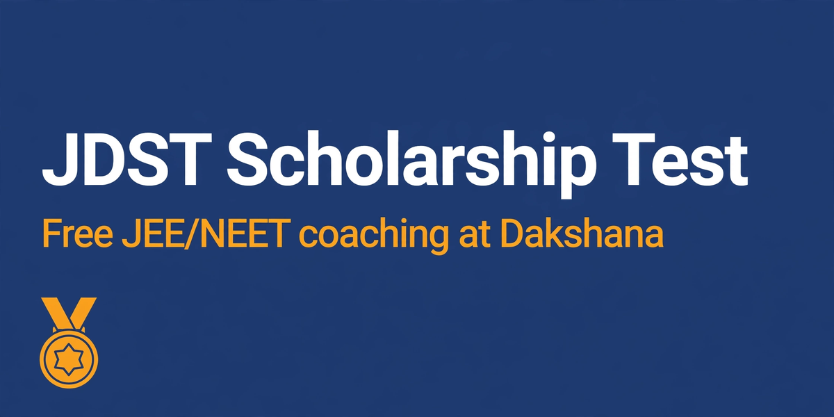 JDST: The Joint Dakshana Scholarship Test for Class 12 Students