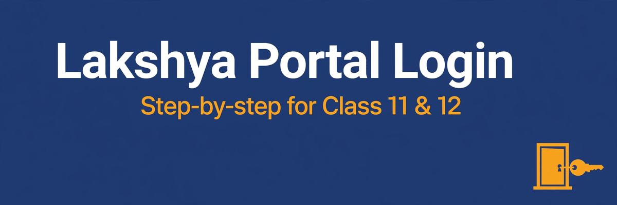 Lakshya Portal Login: Step-by-Step Guide for Class 11 & 12 Students