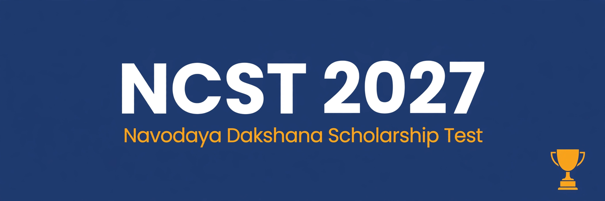 NCST 2027: The Navodaya Dakshana Scholarship Test for Class 11